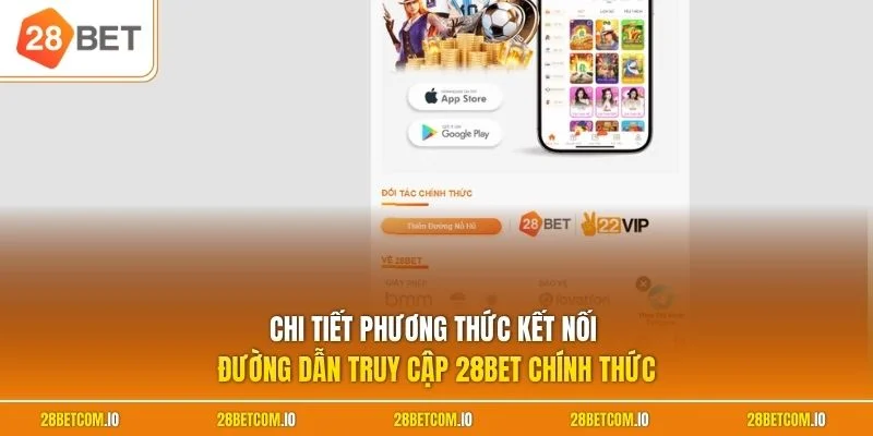 Home 18 Chi tiết phương thức kết nối đường dẫn truy cập 28BET chính thức