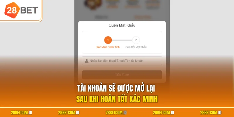Đăng nhập 28BET 3 Tài khoản sẽ được mở lại sau khi hoàn tất xác minh