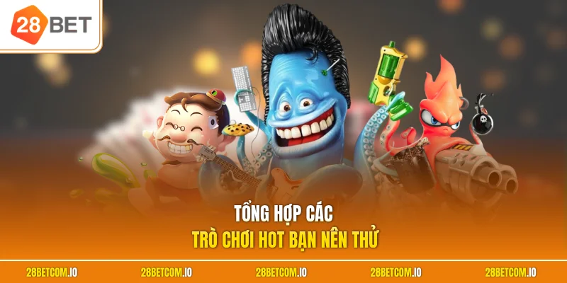 Bắn Cá 28BET 3 Tổng hợp các trò chơi hot bạn nên thử